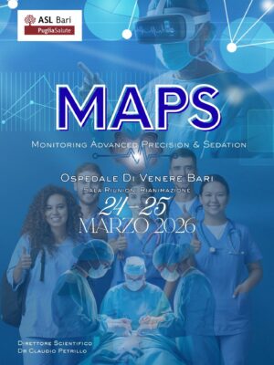 MAPS Monitoring Advanced Precision & Sedation 24-25 Marzo 2026 Ospedale Di Venere Bari Sala Riunioni Rianimazione